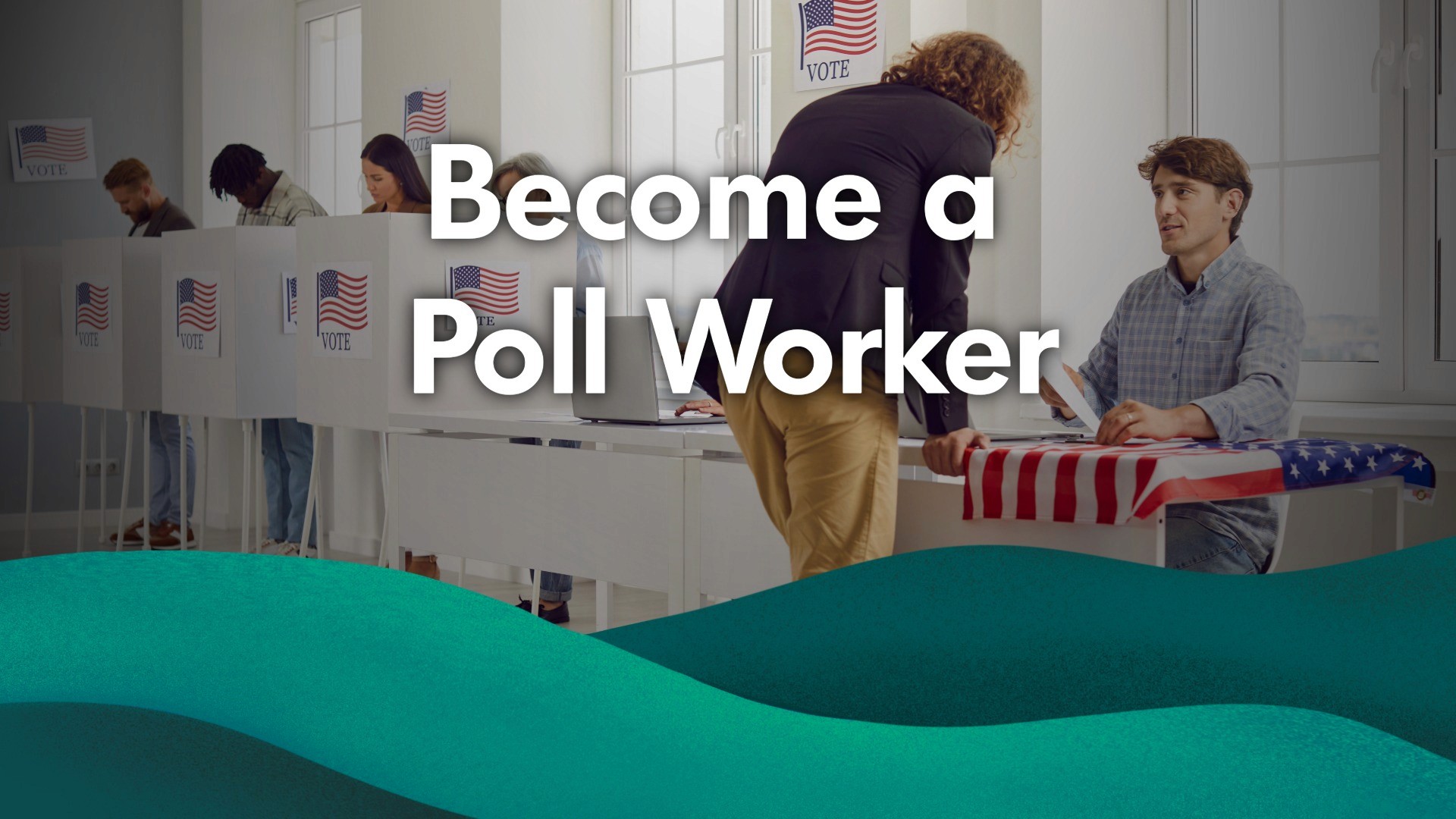 Image of poll workers with the caption "Become a poll worker" ovelrayed